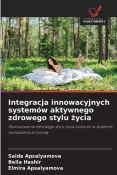 Paperback Integracja innowacyjnych systemów aktywnego zdrowego stylu &#380;ycia [Polish] Book
