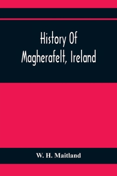 Paperback History Of Magherafelt, Ireland Book