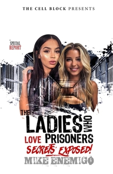 Paperback The Ladies Who Love Prisoners: Secrets Exposed! Book