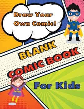 Paperback Blank Comic Book for Kids to Write Stories: Variety of Templates and 100 Unique Layouts for Drawing. Easy to Draw Your Own Comic Book, Create Your Own Book