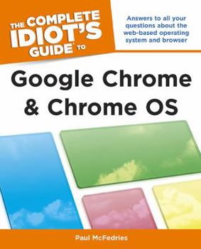 Paperback The Complete Idiot's Guide to Google Chrome and Chrome OS Book