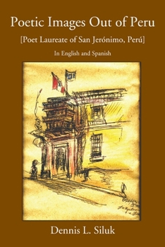 Paperback Poetic Images out of Peru: [Poeta Laureado De San Jerýnimo De Tunýn, Perý] Book