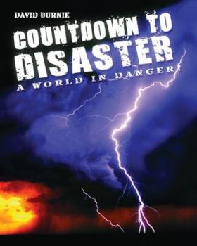 Countdown to Disaster: The World in Danger!