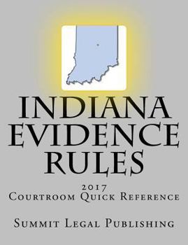 Paperback Indiana Evidence Rules Courtroom Quick Reference: 2017 Book