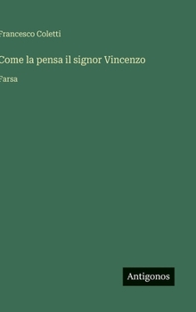 Hardcover Come la pensa il signor Vincenzo: Farsa [Italian] Book