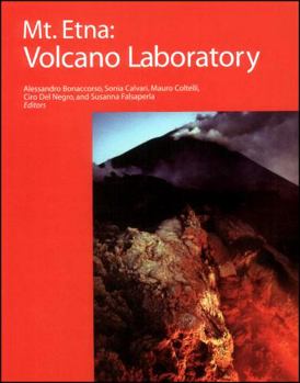 Mt. Etna: Volcano Laboratory - Book  of the Geophysical Monograph Series