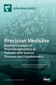 Hardcover Precision Medicine: Applied Concepts of Pharmacogenomics in Patients with Various Diseases and Polypharmacy Book