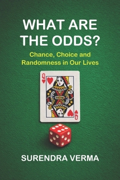 Paperback What Are the Odds?: Chance, Choice and Randomness in Our Lives Book