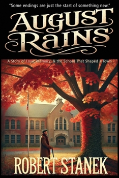August Rains: A Novel of Love, Memory, & the School That Shaped a Town (Timeless Voices)