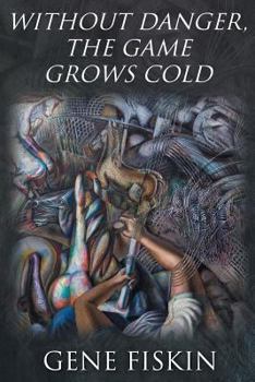 Paperback Without Danger, the Game Grows Cold Book