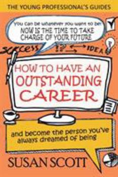 Paperback How To Have An Outstanding Career: and become the person you've always dreamed of being Book