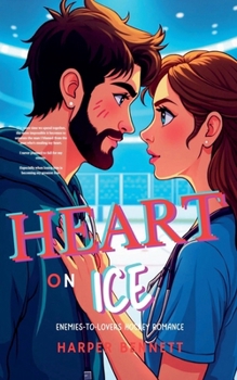 Paperback Heart On Ice - Enemies-To-Lovers Hockey Romance Book