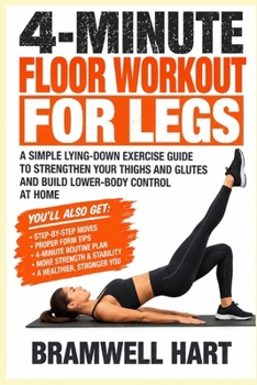 4-Minute Floor Workout for Legs: A Simple Lying-Down Exercise Guide to Strengthen Your Thighs and Glutes and Build Lower-Body Control at Home