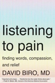 Paperback Listening to Pain: Finding Words, Compassion, and Relief Book