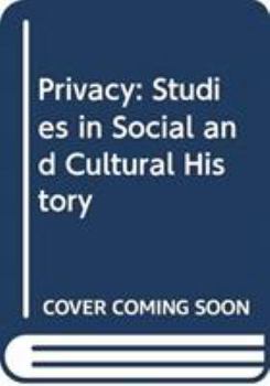 Hardcover Privacy: Studies in Social and Cultural History: Studies in Social and Cultural History Book