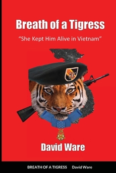 Paperback Breath of a Tigress: She Kept Him Alive in Vietnam Book