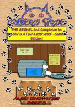 Paperback MEOW TWO The Sequel and Companion of MEOW Is A Four-Letter Word - Second Edition Book