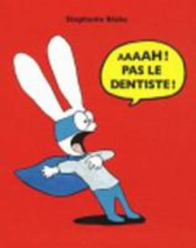 Aaaah ! Pas Le Dentiste ! - Book  of the Simon le lapin