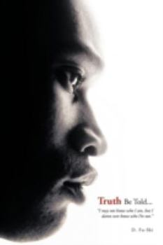 Paperback Truth Be Told...: I May Not Know Who I Am, But I Damn Sure Know Who I'm Not. Book