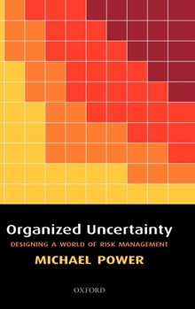 Hardcover Organized Uncertainty: Designing a World of Risk Management Book