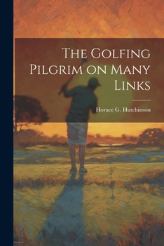 Paperback The Golfing Pilgrim on Many Links Book