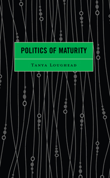 Hardcover Politics of Maturity Book