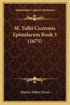 Paperback M. Tullii Ciceronis Epistolarum Book 3 (1675) [Latin] Book