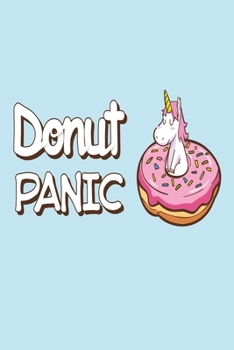 Paperback Donut Panic unicorn notebook: Dot Grid 6x9 Dotted Bullet Journal and Notebook 120 Pages Calming Unicorn with donut Book