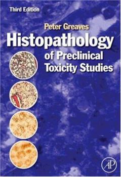 Hardcover Histopathology of Preclinical Toxicity Studies: Interpretation and Relevance in Drug Safety Evaluation Book