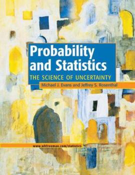 Hardcover Probability and Statistics: The Science of Uncertainty Book