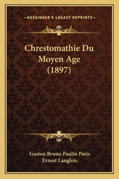 Paperback Chrestomathie Du Moyen Age (1897) [French] Book