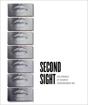 Hardcover Second Sight: The Paradox of Vision in Contemporary Art Book