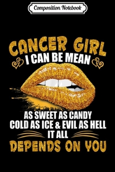 Composition Notebook: Cancer Girl I Can Be Mean Golden Lips Zodiac  Journal/Notebook Blank Lined Ruled 6x9 100 Pages
