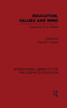 Paperback Education, Values and Mind (International Library of the Philosophy of Education Volume 6): Essays for R. S. Peters Book