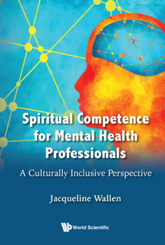 Hardcover Spiritual Competence for Mental Health Professionals: A Culturally Inclusive Perspective Book