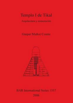Paperback Templo I de Tikal: Arquitectura y restauración [Spanish] Book