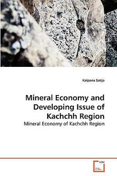 Paperback Mineral Economy and Developing Issue of Kachchh Region Book