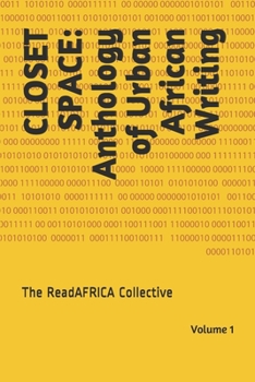 Paperback Closet Space: Anthology of Urban African Writing: Volume 1 Book