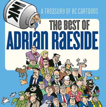 Paperback The Best of Adrian Raeside: A Treasury of BC Cartoons Book