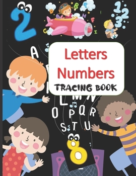 Paperback Letters Numbers Tracing Book: Learn Alphabet, ABC, Numbers, 123 for Kids Book