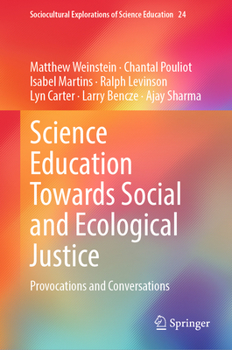 Hardcover Science Education Towards Social and Ecological Justice: Provocations and Conversations Book