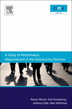 Paperback A Study of Performance Measurement in the Outsourcing Decision Book