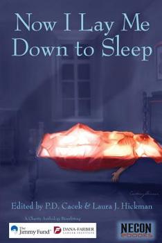 Paperback Now I Lay Me Down To Sleep: A Charity Anthology Benefitting The Jimmy Fund / Dana-Farber Cancer Institute Book