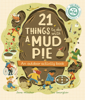 Hardcover 21 Things to Do with a Mud Pie: An Outdoor Activity Book