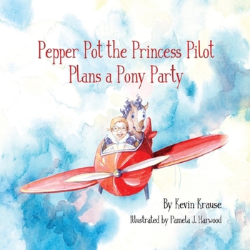 Paperback Pepper Pot the Princess Pilot Plans a Pony Party Book