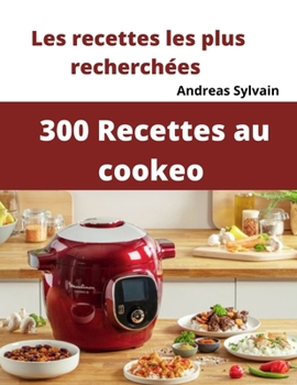 Paperback 300 Recettes au cookeo: Les recettes les plus recherchées [French] Book