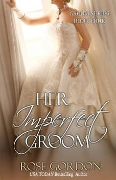 Her Imperfect Groom (The Grooms, #4) - Book #4 of the Grooms