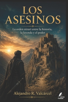 Paperback Los Asesinos: La orden nizarí entre la historia, la leyenda y el poder [Spanish] Book