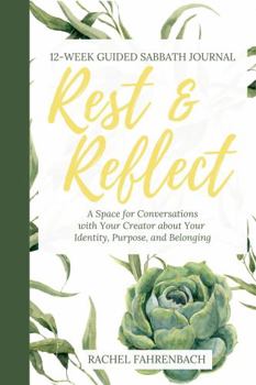 Paperback Rest & Reflect: 12-Week Guided Sabbath Journal Book