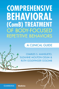 Paperback Comprehensive Behavioral (ComB) Treatment of Body-Focused Repetitive Behaviors Book